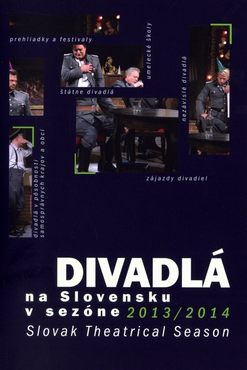 DIVADLÁ NA SLOVENSKU V SEZÓNE 2013/2014 (Slovak Theatrical Season)