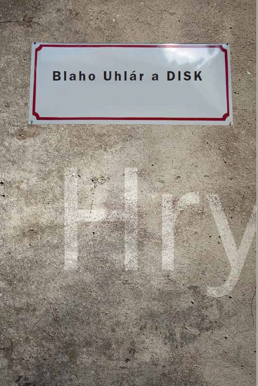 Blaho Uhlár a DISK: HRY