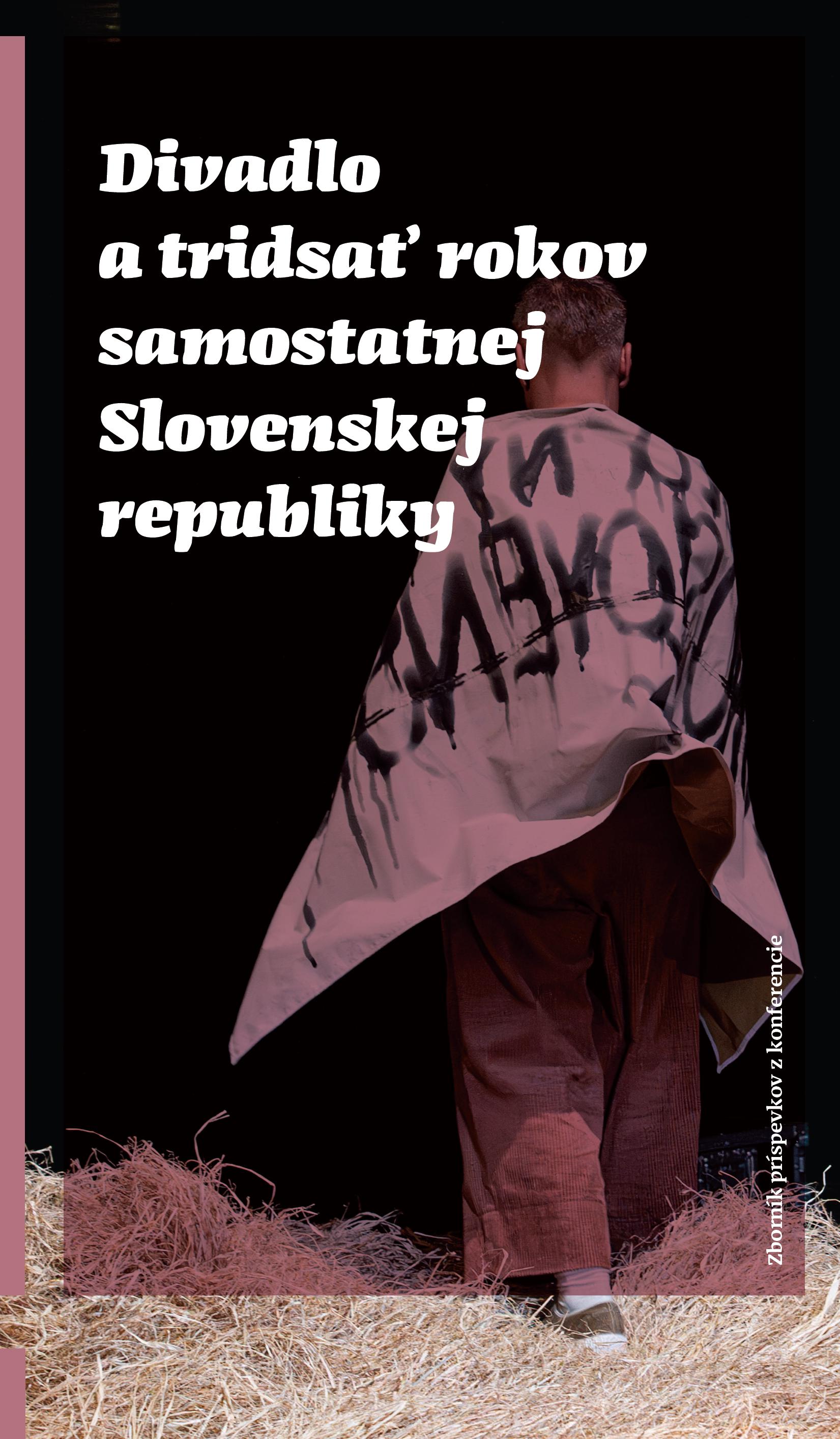 Divadlo a tridsať rokov samostatnej Slovenskej republiky