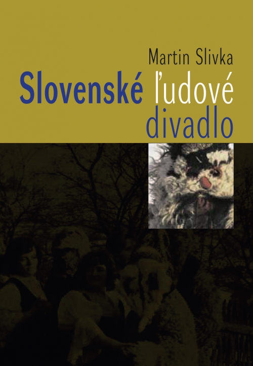 Martin Slivka: Slovenské ľudové divadlo