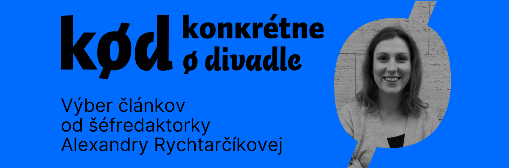 Výber článkov e-časopisu kød od šéfredaktorky A. Rychtarčíkovej
