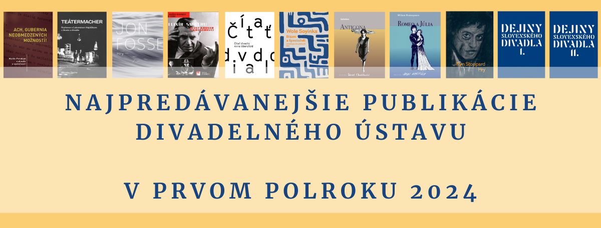 Najpredávanejšie publikácie Divadelného ústavu 01-06/2024
