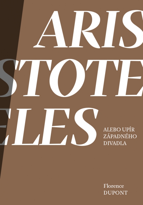 ARISTOTELES ALEBO UPÍR ZÁPADNÉHO DIVADLA  / ARISTOTE OU LE VAMPIRE DU THÉÂTRE OCCIDENTAL