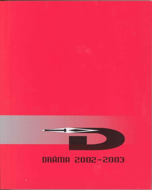 Dráma 2002 – 2003 Dráma 2002 – 2003