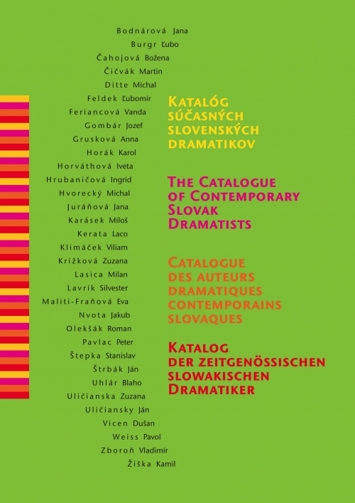 Katalóg súčasných slovenských dramatikov / The Catalogue of Contemporary Slovak Dramatists / Catalogue des auteurs dramatiques contemporains Slovaques: Katalog der zeitgenössischen slowakischen Dramatiker