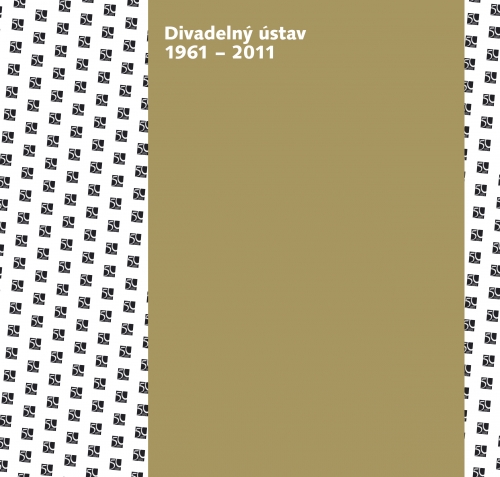Divadelný ústav 1961 - 2011 Divadelný ústav 1961 - 2011