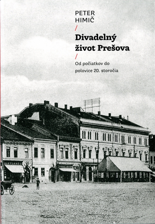 Divadelný život Prešova. Od počiatkov do polovice 20. storočia