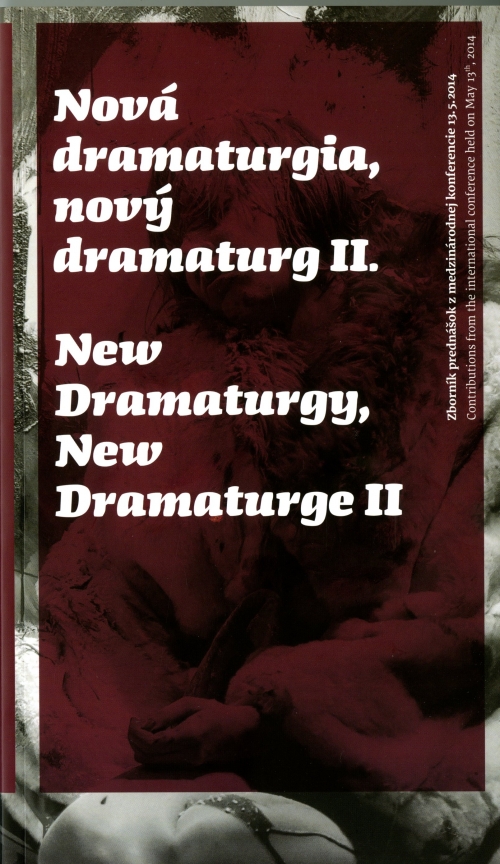 NOVÁ DRAMATURGIA, NOVÝ DRAMATURG II. / NEW DRAMATURGY, NEW DRAMATURGE II. 