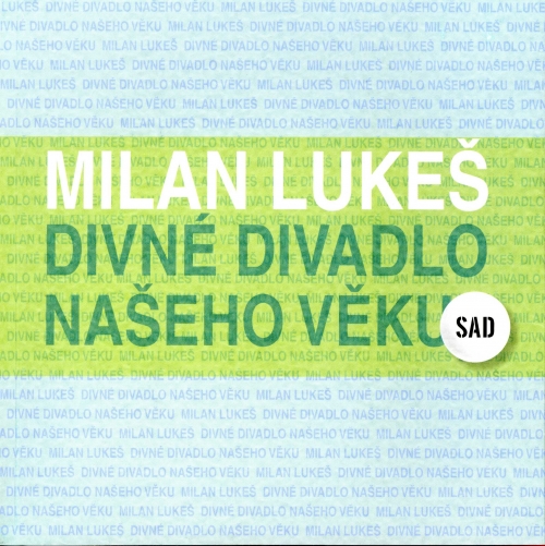 Divné divadlo našeho věku Divné divadlo našeho věku