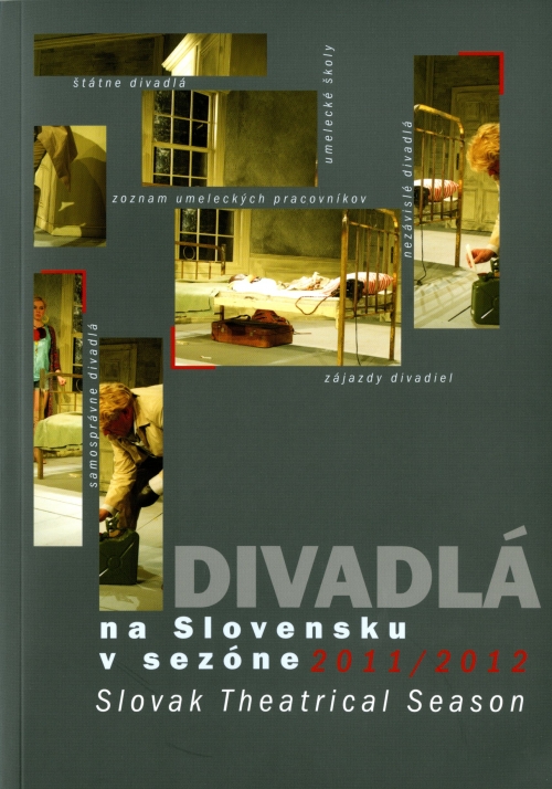 DIVADLÁ NA SLOVENSKU V SEZÓNE 2011/2012 (Slovak Theatrical Season)