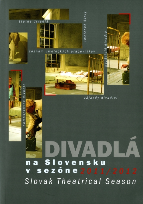 DIVADLÁ NA SLOVENSKU V SEZÓNE 2011/2012 (Slovak Theatrical Season) DIVADLÁ NA SLOVENSKU V SEZÓNE 2011/2012 (Slovak Theatrical Season)