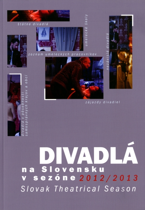 Divadlá na Slovensku v sezóne 2012/2013 (Slovak Theatrical Season)