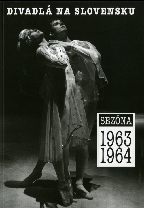 DIVADLÁ NA SLOVENSKU SEZÓNA 1963/1964 DIVADLÁ NA SLOVENSKU SEZÓNA 1963/1964
