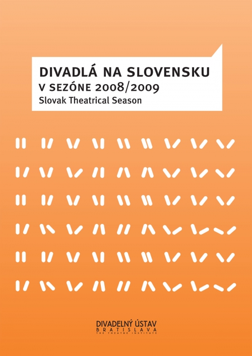 DIVADLÁ NA SLOVENSKU V SEZÓNE 2008/2009 DIVADLÁ NA SLOVENSKU V SEZÓNE 2008/2009