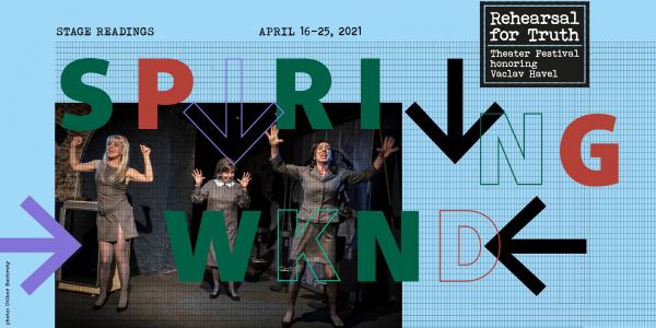 REHEARSAL FOR TRUTH THEATER FESTIVAL presents THE 2021 SPRING WEEKEND