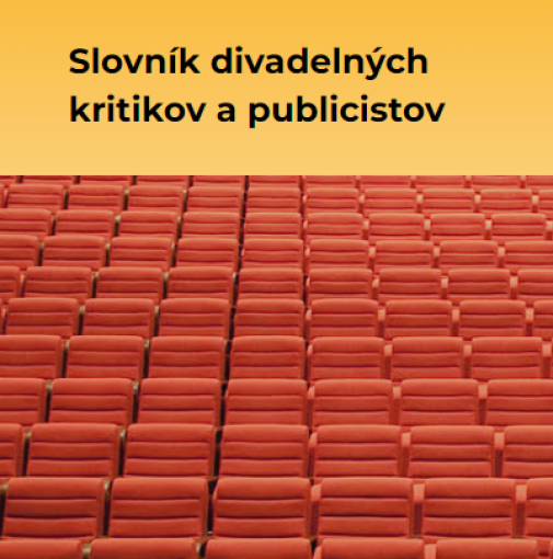 Druhá fáza výskumno –publikačného projektu Slovník divadelných kritikov a publicistov