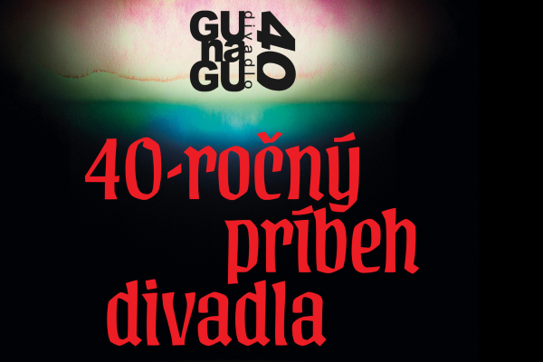 Výstava „40-ročný príbeh divadla“ priblíži štyri dekády Divadla GUnaGU