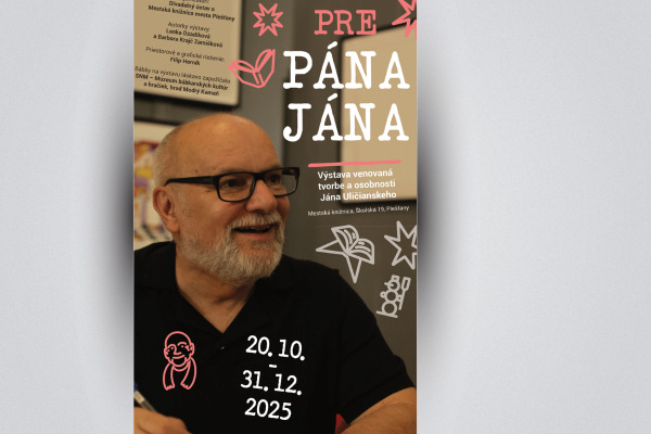 Pre pána Jána. Výstava o živote a diele Jána Uličianskeho