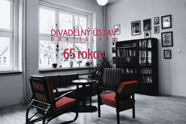 Divadelný ústav oslavuje 65 rokov. Zažite deň plný divadla, histórie a výnimočných inscenácií