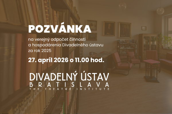 Verejný odpočet činnosti a hospodárenia Divadelného ústavu za rok 2025